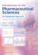 Nita K. Pandit - Introduction to the Pharmaceutical Sciences: An Integrated Approach - 9781609130015 - V9781609130015