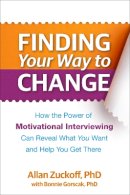 Allan Zuckoff - Finding Your Way to Change: How the Power of Motivational Interviewing Can Reveal What You Want and Help You Get There - 9781609180645 - V9781609180645