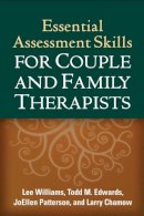 Lee Williams - Essential Assessment Skills for Couple and Family Therapists - 9781609180799 - V9781609180799