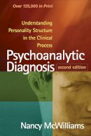 Nancy Mcwilliams - Psychoanalytic Diagnosis, Second Edition: Understanding Personality Structure in the Clinical Process - 9781609184940 - V9781609184940