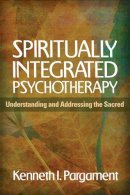 Kenneth I. Pargament - Spiritually Integrated Psychotherapy: Understanding and Addressing the Sacred - 9781609189938 - V9781609189938
