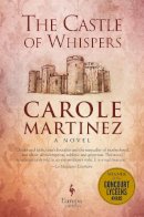 Carole Martinez - The Castle of Whispers - 9781609451820 - V9781609451820