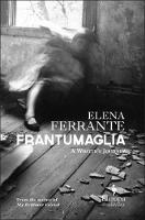 Elena Ferrante - Frantumaglia: An Author´s Journey Told Through Letters, Interviews, and Occasional Writings - 9781609452926 - V9781609452926