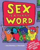 Cory Silverberg - Sex Is A Funny Word: A Book about Bodies, Feelings and YOU - 9781609806064 - V9781609806064