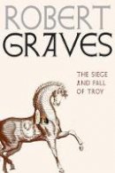 Robert Graves - The Siege and Fall of Troy - 9781609807429 - V9781609807429