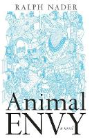 Ralph Nader - Animal Envy: A Novel - 9781609807528 - V9781609807528