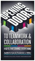 Judith Katz - Opening Doors to Teamwork and Collaboration; 4 Keys That Change Everything - 9781609947989 - V9781609947989