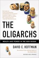 David Hoffman - The Oligarchs: Wealth And Power In The New Russia - 9781610390705 - V9781610390705