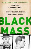 Dick Lehr, Gerard O'Neill - Black Mass: Whitey Bulger, the FBI, and a Devil's Deal - 9781610391092 - V9781610391092