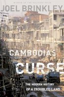 Joel Brinkley - Cambodia´s Curse: The Modern History of a Troubled Land - 9781610391832 - V9781610391832