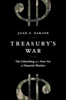 Juan Zarate - Treasury´s War: The Unleashing of a New Era of Financial Warfare - 9781610394642 - V9781610394642