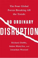 Richard Dobbs - No Ordinary Disruption: The Four Global Forces Breaking All the Trends - 9781610397353 - V9781610397353