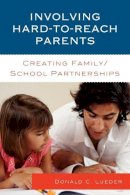 Donald C. Lueder - Involving Hard-to-Reach Parents: Creating Family/School Partnerships - 9781610480482 - V9781610480482