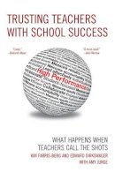 Kim Farris-Berg - Trusting Teachers with School Success: What Happens When Teachers Call the Shots - 9781610485104 - V9781610485104