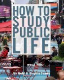 Jan Gehl - How to Study Public Life: Methods in Urban Design - 9781610914239 - V9781610914239