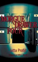 Jutta Profijt - Morgue Drawer Four (Morgue Drawer series) - 9781611090321 - V9781611090321