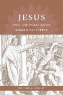Richard A. Horsley - Jesus and the Politics of Roman Palestine - 9781611172935 - V9781611172935