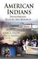 Albert O Hughes - American Indians: Developments, Policies & Research -- Volume 1 - 9781611223514 - V9781611223514
