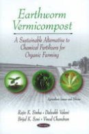 Rajiv K. Sinha - Earthworm Vermicompost: A Sustainable Alternative to Chemical Fertilizers for Organic Farming - 9781611225808 - V9781611225808