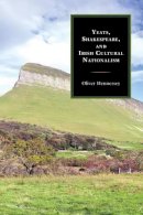 Oliver Hennessey - Yeats, Shakespeare, and Irish Cultural Nationalism - 9781611476262 - V9781611476262