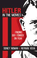 Sidney Homan - Hitler in the Movies: Finding Der Führer on Film - 9781611479256 - V9781611479256