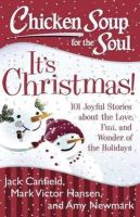 Canfield, Jack; Hansen, Mark Victor - Chicken Soup for the Soul: It's Christmas! - 9781611599251 - V9781611599251