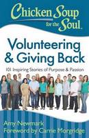 Amy Newmark - Chicken Soup for the Soul: Volunteering & Giving Back: 101 Inspiring Stories of Purpose and Passion - 9781611599510 - V9781611599510