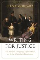 Elena Mortara - Writing for Justice - Victor Sejour, the Kidnapping of Edgardo Mortara, and the Age of Transatlantic Emancipations - 9781611687903 - V9781611687903