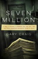 Gary Craig - Seven Million: A Cop, a Priest, a Soldier for the IRA, and the Still-Unsolved Rochester Brink´s Heist - 9781611688917 - V9781611688917