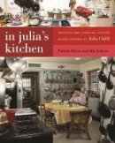 Pamela Heyne - In Julia´s Kitchen: Practical and Convivial Kitchen Design Inspired by Julia Child - 9781611689136 - V9781611689136