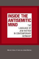 Monika Schwarz-Friesel - Inside the Antisemitic Mind - The Language of Jew-Hatred in Contemporary Germany - 9781611689846 - V9781611689846