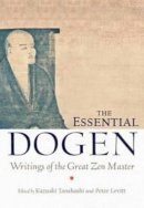 Zen Master Dogen - The Essential Dogen: Writings of the Great Zen Master - 9781611800418 - V9781611800418