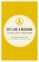 Lodro Rinzler - Sit Like a Buddha: A Pocket Guide to Meditation - 9781611801651 - V9781611801651