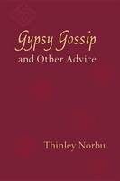 Norbu, Thinley - Gypsy Gossip and Other Advice - 9781611802085 - V9781611802085