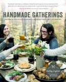 Ashley English - Handmade Gatherings: Recipes and Crafts for Seasonal Celebrations and Potluck Parties - 9781611802740 - V9781611802740