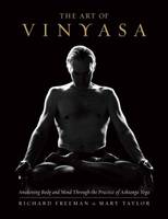 Freeman, Richard, Taylor, Mary - The Art of Vinyasa: Awakening Body and Mind through the Practice of Ashtanga Yoga - 9781611802795 - V9781611802795