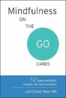 Jan Chozen Bays - Mindfulness on the Go Cards: 52 Simple Meditation Practices You Can Do Anywhere - 9781611803709 - V9781611803709