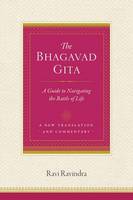 Ravi Ravindra - The Bhagavad Gita: A Guide to Navigating the Battle of Life - 9781611804102 - V9781611804102
