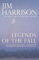 Jim Harrison - Legends of the Fall - 9781611855234 - 9781611855234