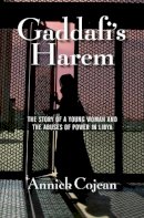Annick Cojean - Gaddafi´s Harem: The Story of a Young Woman and the Abuses of Power in Libya - 9781611855678 - V9781611855678