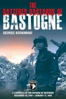 George Koskimaki - Battered Bastards of Bastogne - 9781612000749 - V9781612000749