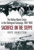 Hope Hamilton - Sacrifice on the Steppe: The Italian Alpine Corps in the Stalingrad Campaign, 1942-1943 - 9781612003924 - V9781612003924