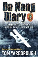 Tom Yarborough - Da Nang Diary: A Forward Air Controller´s Gunsight View of Flying with Sog - 9781612004754 - V9781612004754