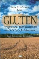 Diane S. Fellstone (Ed.) - Gluten: Properties, Modifications & Dietary Intolerance - 9781612093178 - V9781612093178