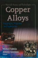 Michael Naboka (Ed.) - Copper Alloys: Preparation, Properties & Applications - 9781612095042 - V9781612095042