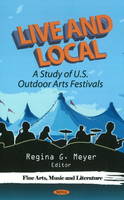 Regina G. Meyer (Ed.) - Live & Local: A Study of U.S. Outdoor Arts Festivals - 9781612098258 - V9781612098258