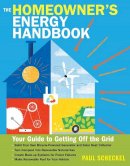 Paul Scheckel - The Homeowner's Energy Handbook: Your Guide to Getting Off the Grid - 9781612120164 - V9781612120164