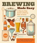 Dennis Fisher - Brewing Made Easy, 2nd Edition: A Step-by-Step Guide to Making Beer at Home - 9781612121383 - V9781612121383