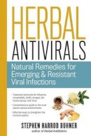 Stephen Harrod Buhner - Herbal Antivirals: Natural Remedies for Emerging & Resistant Viral Infections - 9781612121604 - V9781612121604