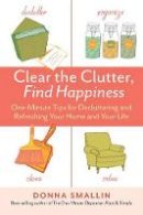 Donna Smallin - Clear the Clutter, Find Happiness - 9781612123516 - V9781612123516